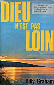 Dieu n'est pas loin - 2e édition. Broché – 1 janvier 1975 de Graham Billy (Auteur)