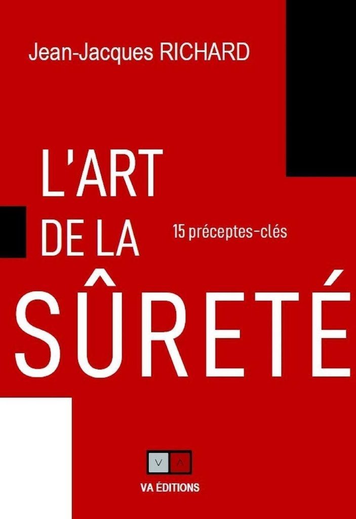 L'art de la sureté: 15 préceptes clés Broché – Grand livre, 6 octobre 2022de Jean-Jacques RICHARD (Auteur)