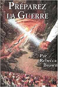 Préparez la guerre ! Broché – 1 janvier 2006 de Rebecca Brown (Auteur), Henri Viaud-Murat (Auteur)