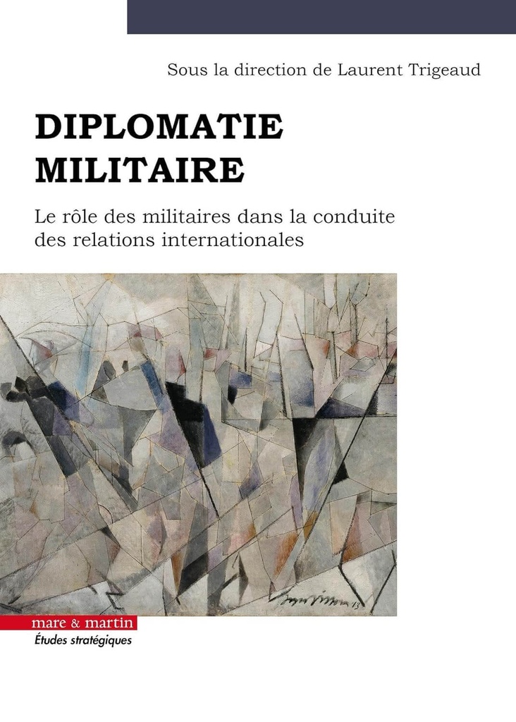 Diplomatie militaire: Le rôle militaire dans la conduite des relations internationales Broché – Grand livre, 5 juin 2025