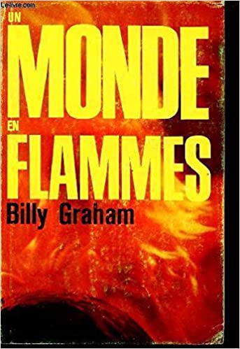 UN MONDE EN FLAMMES - 1ère EDITION Relié – 1 janvier 1967 de GRAHAM BILLY (Auteur)