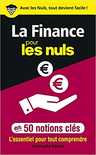 La Finance pour les Nuls en 50 notions clés Broché – 2 mai 2019 de Christophe Nijdam  (Auteur)