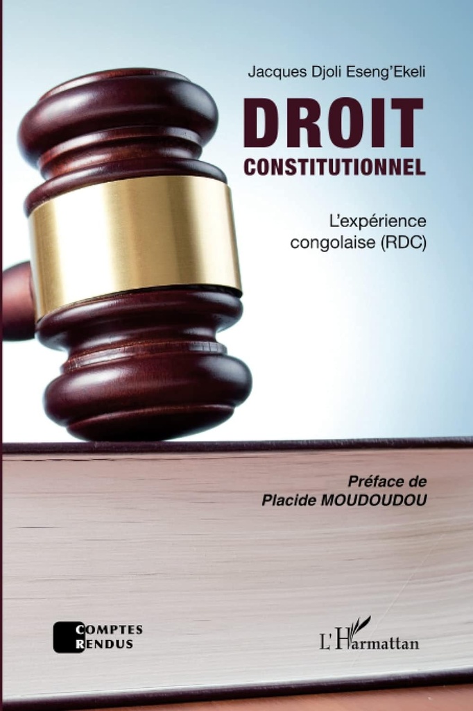 Droit constitutionnel: L'expérience congolaise (RDC) Broché – 1 septembre 2013 de Jacques Djoli Eseng'Ekeli (Auteur)