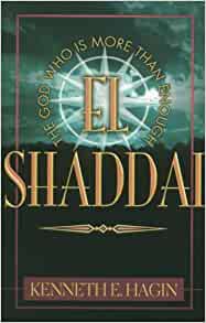 El Shaddai: The God Who Is More Than Enough Broché – 1 juillet 1980 Édition en Anglais  de Kenneth E Hagin  (Auteur)